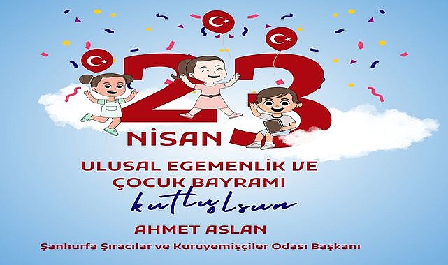 Başkan Ahmet Aslan'dan 23 Nisan Mesajı