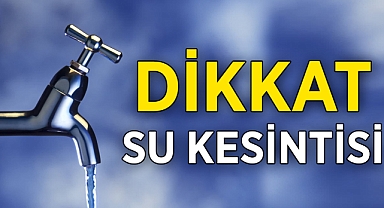 Dikkat! Şanlıurfa’da 2 Nisan’da 7 Saat Sürecek Su Kesintisi